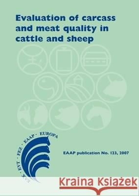 Evaluation of Carcass and Meat Quality in Ruminants C. Lazzaroni S. Gigli D. Gabina 9789086860227 Wageningen Academic Publishers
