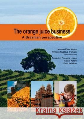 The Orange Juice Business: A Brazilian Perspective Marcos Fava Neves Vinicius Gustavo Trombin Patricia Milan 9789086861811 Wageningen Academic Publishers
