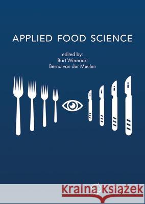 Applied food science: 2022 Bart Wernaart Bernd van der Meulen  9789086863815 Wageningen Academic Publishers
