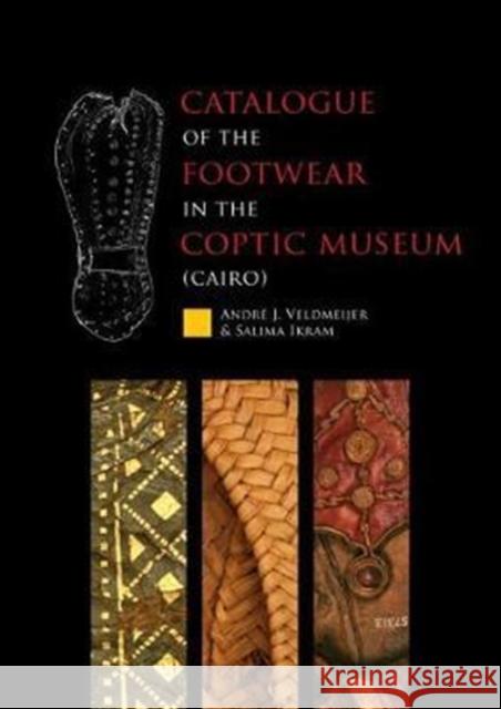 Catalogue of the Footwear in the Coptic Museum (Cairo) Veldmeijer, Andre J. 9789088904714 Sidestone Press