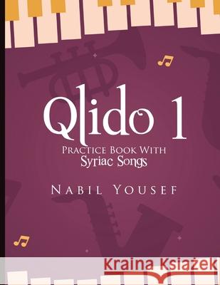 Qlido: Practice Book With Syriac Songs Nabil Yousef 9789151961217 Nabil Yousef