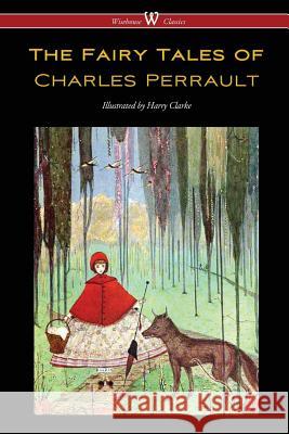 The Fairy Tales of Charles Perrault (Wisehouse Classics Edition - with original color illustrations by Harry Clarke) Perrault, Charles 9789176372135 Wisehouse Classics