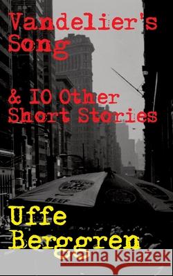 Vandelier's Song: & 10 Other Short Stories Uffe Berggren 9789179698959 Books on Demand
