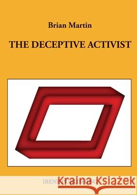 The deceptive activist Brian Martin 9789188061218