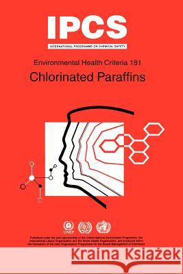 Chlorinated Paraffins Ipcs                                     K. Kenne Health Organi Worl 9789241571814 World Health Organization