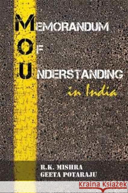Memorandum of Understanding in India R. K. Mishra Geeta Potaraju  9789332703407 Academic Foundation