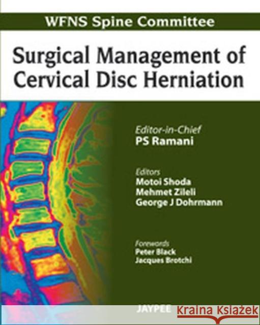 Surgical Management of Cervical Disc Herniation P S Ramani 9789350255674 0