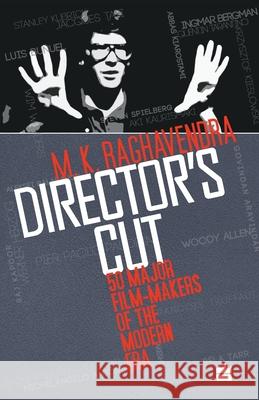 Director's Cut: 50 Major Film-makers of the Modern Era Raghavendra, M. K. 9789350295458 HarperCollins India