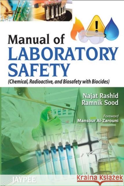 Manual of Laboratory Safety: (Chemical, Radioactive and Biosafety with Biocides) Rashid, Najat 9789350906224 0