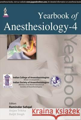 Yearbook of Anesthesiology-4 Raminder Sehgal Anjan Trikha Baljit Singh 9789351526582 Jaypee Brothers Medical Publishers