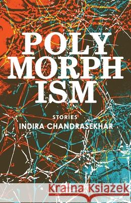 Polymorphism: Stories Chandrasekhar, Indira 9789352773114