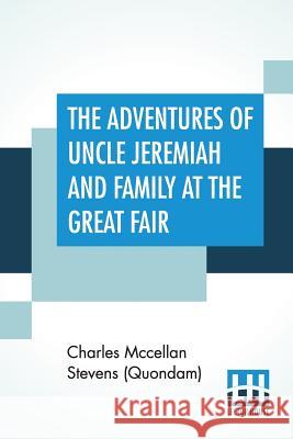 The Adventures Of Uncle Jeremiah And Family At The Great Fair Charles McCellan Steven 9789353427610