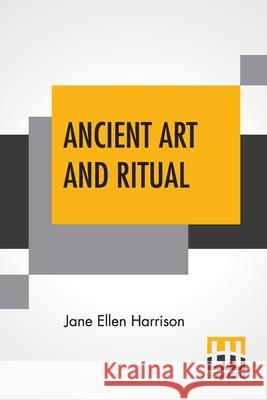 Ancient Art And Ritual Jane Ellen Harrison 9789354200397