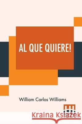 Al Que Quiere!: A Book Of Poems William Carlos Williams 9789354207495