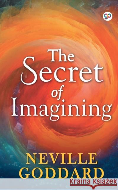 The Secret of Imagining Neville Goddard 9789354991271