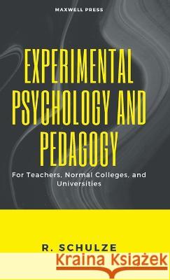 Experimental Psychology and Pedagogy R Schulze   9789355280213 Maxwell Press