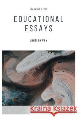 Educational Essays John Dewey 9789355280886