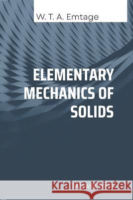 Elementary Mechanics of Solids W T a Emtage   9789355281845 Mjp Publishers