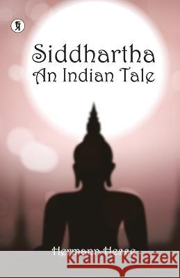 Siddhartha an Indian Tale Hermann Hesse 9789355463548