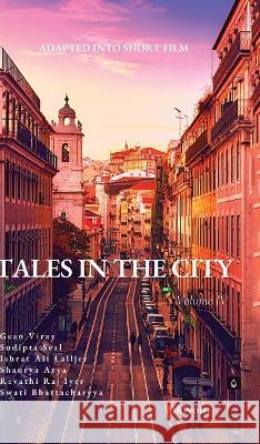 Tales in the City Volume IV Gean Viray Sudipta Seal Ishrat Ali Lalljee 9789355975058