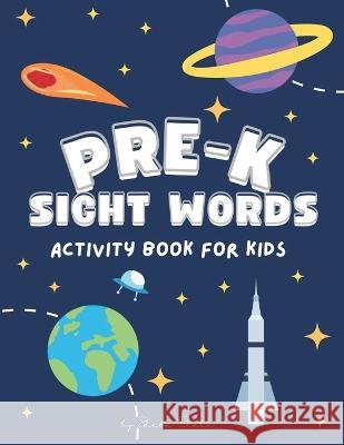 Pre-K Sight Words Activity Book: A Sight Words and Phonics Workbook for Beginning Readers Ages 3-4 (8.5x11 Workbook / Activity Book) Sheba Blake 9789356533165 Writat