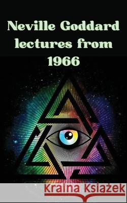 Neville Goddard lectures from 1966 Neville Goddard 9789356617544
