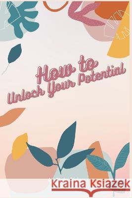 How to Unlock Your Potential Sheba Blake 9789356755383 Writat