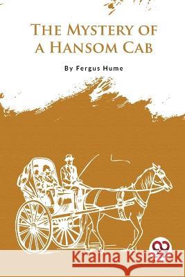 The Mystery of a Hansom Cab Fergus Hume 9789357274715