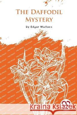 The Daffodil Mystery Edgar Wallace 9789357277297
