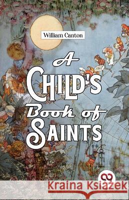 A Child'S Book Of Saints William James   9789357489676 Double 9 Books