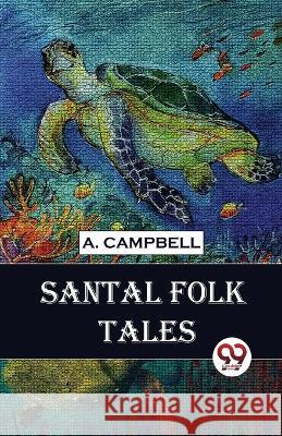 Santal Folk Tales A Campbell   9789357489829 Double 9 Books