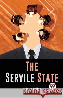 The Servile State Hilaire Belloc   9789358715316 Double 9 Books