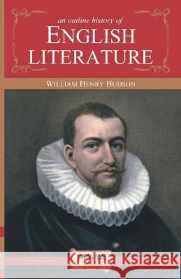 An Outline History of English Literature W. H. Hudson   9789380005157 Maple Press