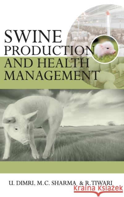 Swine Production and Health Management Dimri U M. C. Sharma 9789381450161