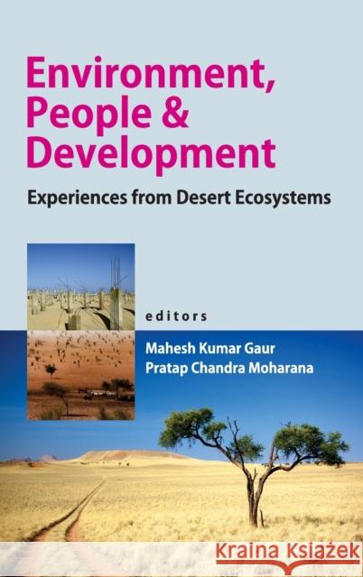 Environment, People and Development: Experiences from Desert Ecosystems Gaur Mahesh Kumar &. P. Moharana 9789381450796 Nipa