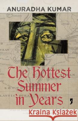 The Hottest Summer in Years Anuradha Kumar 9789382579687 Yoda Press