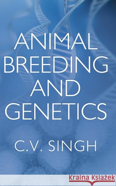Animal Breeding and Genetics C. V. Singh 9789383305490 Nipa