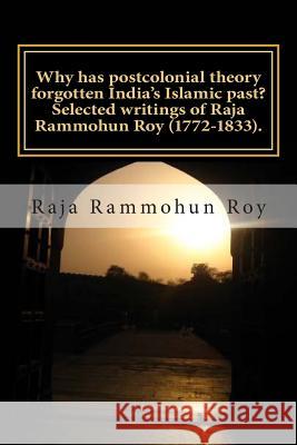 Why has postcolonial theory forgotten India's Islamic past? Selected writings of Raja Rammohun Roy (1772-1833).: Recuperating a Hindu-Islamic metissag A. Feminist Research Center, Open Window 9789384281106 Lies and Big Feet