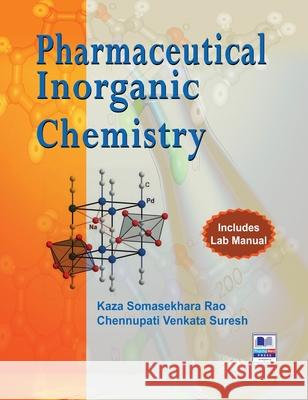 Pharmaceutical Inorganic Chemistry Kaza Somasekhara Rao, Chennupati Venkata Suresh 9789385433252 Pharmamed Press