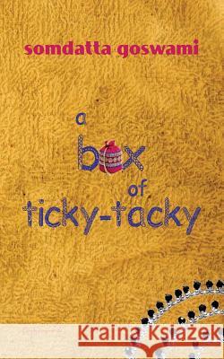 A Box of Ticky-Tacky Somdatta Goswami 9789385783531 Chitrangi