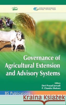 Governance of Agricultural Extension and Advisory Systems Devi Prasad Juvvadi P. Chandra Shekara 9789386819819