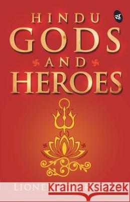 Hindu Gods and Heroes D. Lionel Barnett 9789387022447