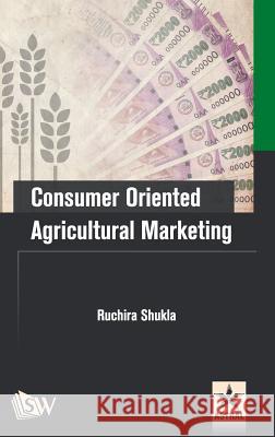 Consumer Oriented Agricultural Marketing Ruchira Shukla 9789387057401