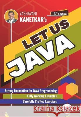 Let us Java: Strong Foundation for JAVA Programming (English Edition) Yashavant Kanetkar 9789388176385 Bpb Publications