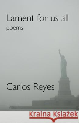 Lament for Us All Carlos Reyes 9789388319836
