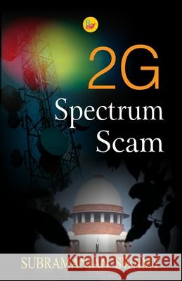 2G Spectrum Scam Subramanian Swamy 9789388409216