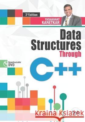 Data Structures Through C++: Experience Data Structures C++ through animations (English Edition) Yashavant Kanetkar 9789388511360 Bpb Publications