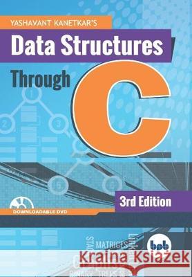 Data Structures Through C: Learn the fundamentals of Data Structures through C (English Edition) Yashavant Kanetkar 9789388511391 Bpb Publications