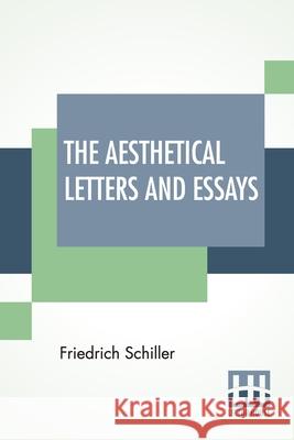 The Aesthetical Letters And Essays Friedrich Schiller 9789389582758