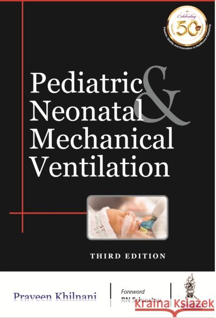Pediatric & Neonatal Mechanical Ventilation Praveen Khilnani   9789389587456 Jaypee Brothers Medical Publishers